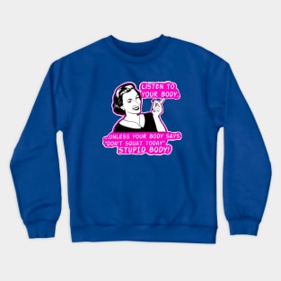 Stupid body Crewneck Sweatshirt